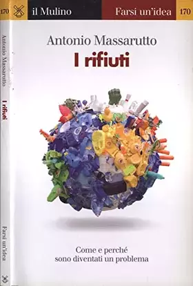 Couverture du produit · I rifiuti. Come e perché sono diventati un problema
