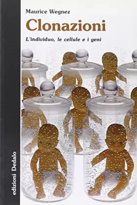 Couverture du produit · Clonazioni. L'individuo, le cellule e i geni