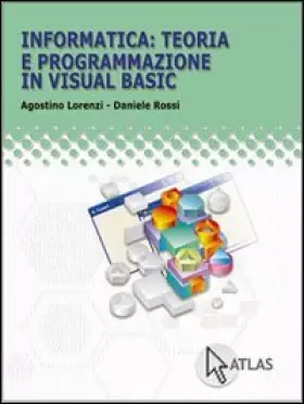 Couverture du produit · Informatica: teoria e programmazione in Visual Basic. Per le Scuole superiori