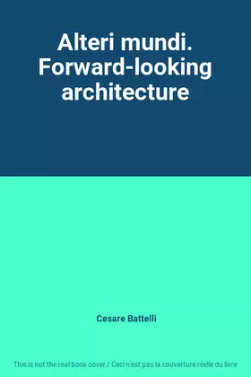 Couverture du produit · Alteri mundi. Forward-looking architecture
