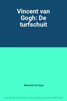 Couverture du produit · Vincent van Gogh: De turfschuit
