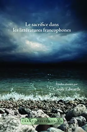 Couverture du produit · Le sacrifice dans les litteratures francophones