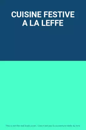 Couverture du produit · CUISINE FESTIVE A LA LEFFE