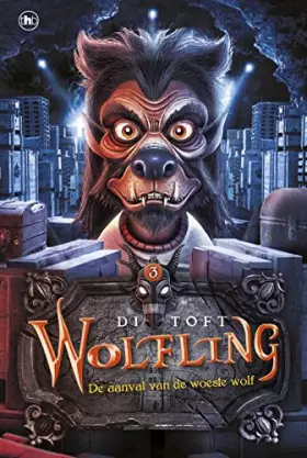 Couverture du produit · Wolfling / druk 1: de aanval van de woeste wolf