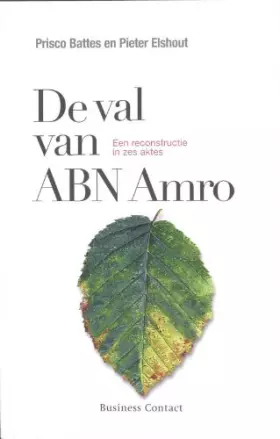 Couverture du produit · De val van ABN Amro: een reconstructie in zes aktes