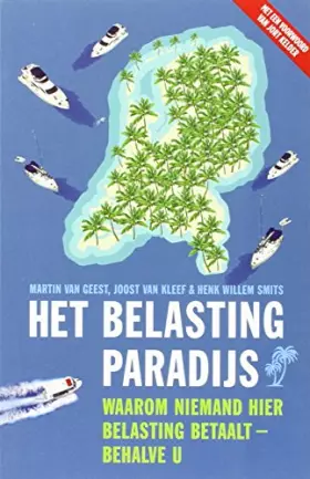 Couverture du produit · Het belastingparadijs: waarom hier niemand belasting betaalt, behalve u