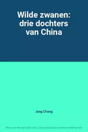 Couverture du produit · Wilde zwanen: drie dochters van China