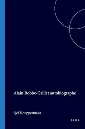 Couverture du produit · ALAIN ROBBE-GRILLET AUTOBIOGRAPHE