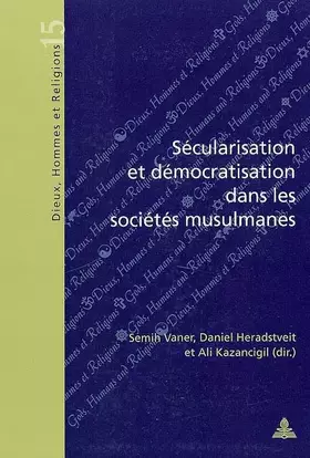 Couverture du produit · Sécularisation et démocratisation dans les sociétés musulmanes: 15