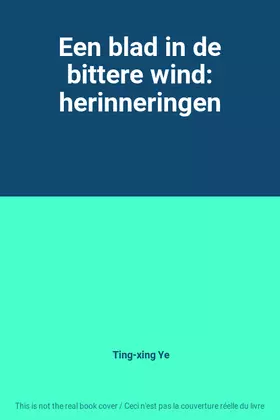 Couverture du produit · Een blad in de bittere wind: herinneringen