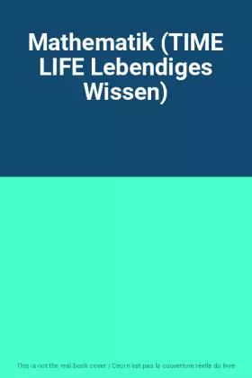Couverture du produit · Mathematik (TIME LIFE Lebendiges Wissen)