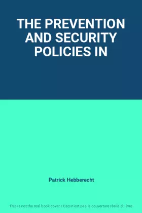 Couverture du produit · THE PREVENTION AND SECURITY POLICIES IN