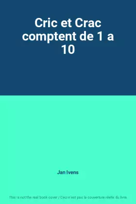 Couverture du produit · Cric et Crac comptent de 1 a 10