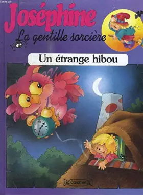 Couverture du produit · JOSEPHINE - LA GENTILLE SORCIERE / UN ETRANGE HIBOU
