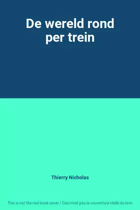 Couverture du produit · De wereld rond per trein