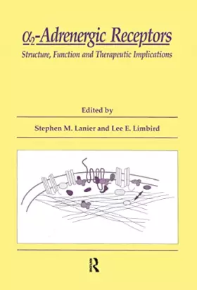 Couverture du produit · alpha2Adrenergic Receptors: Structure, Function And Therapeutic Implications