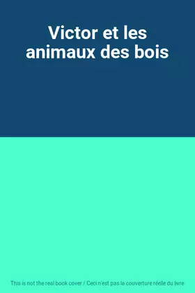Couverture du produit · Victor et les animaux des bois