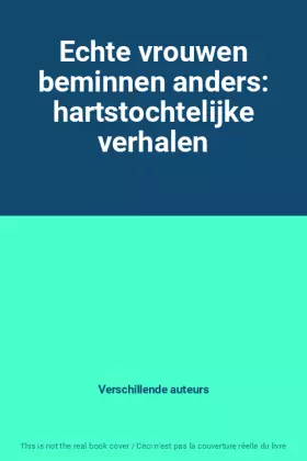Couverture du produit · Echte vrouwen beminnen anders: hartstochtelijke verhalen
