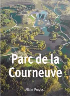 Couverture du produit · Le Parc La Courneuve 1925-2005