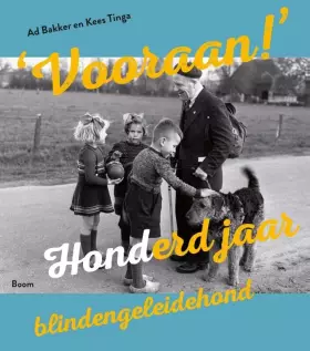 Couverture du produit · Vooraan!: honderd jaar blindengeleidehond