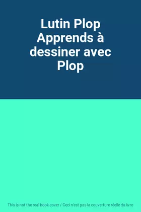 Couverture du produit · Lutin Plop Apprends à dessiner avec Plop
