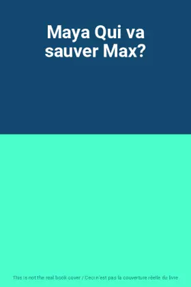 Couverture du produit · Maya Qui va sauver Max?
