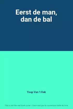 Couverture du produit · Eerst de man, dan de bal