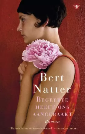 Couverture du produit · Begeerte heeft ons aangeraakt: roman