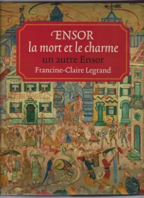 Couverture du produit · Ensor, la mort et le charme. Un autre Ensor.
