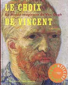 Couverture du produit · Le choix de Vincent: Le Musée imaginaire de Van Gogh
