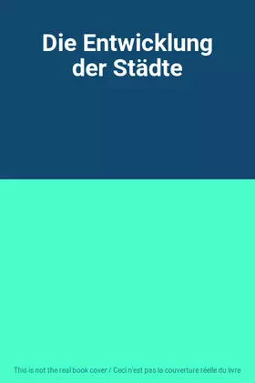 Couverture du produit · Die Entwicklung der Städte