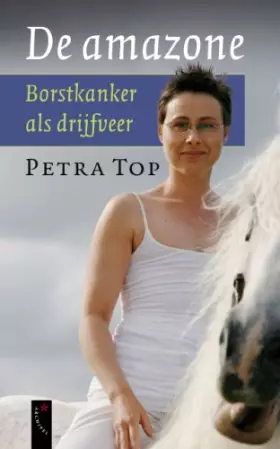 Couverture du produit · De amazone: borstkanker als drijfveer