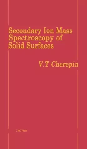 Couverture du produit · Secondary Ion Mass Spectroscopy of Solid Surfaces