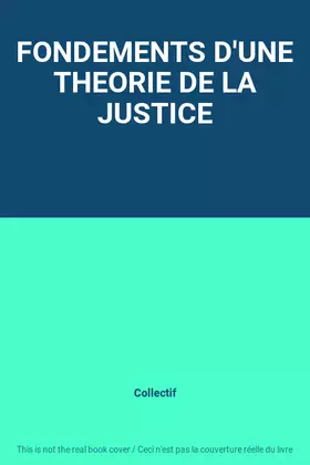 Couverture du produit · FONDEMENTS D'UNE THEORIE DE LA JUSTICE