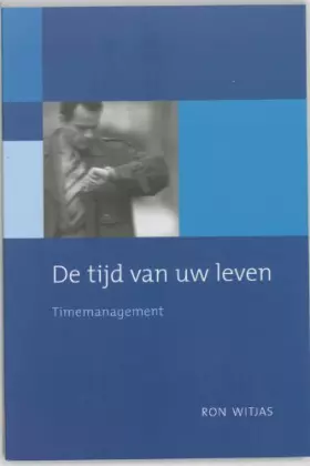 Couverture du produit · De tijd van uw leven: time management