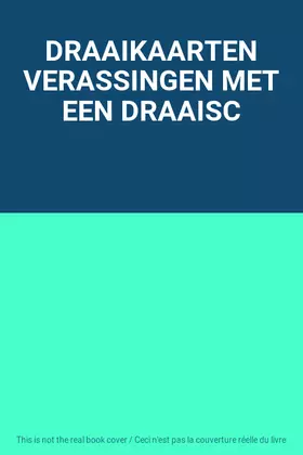 Couverture du produit · DRAAIKAARTEN VERASSINGEN MET EEN DRAAISC