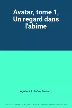 Couverture du produit · Avatar, tome 1, Un regard dans l'abîme