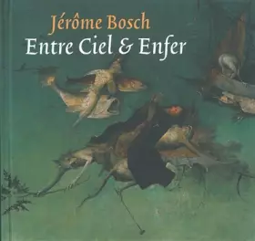 Couverture du produit · Jèrôme Bosch, entre ciel et enfer