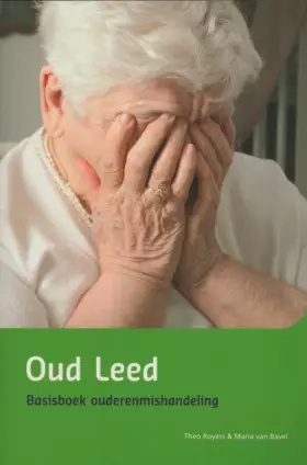 Couverture du produit · Oud leed: basisboek ouderenmisjandeling