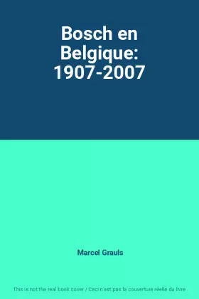 Couverture du produit · Bosch en Belgique: 1907-2007