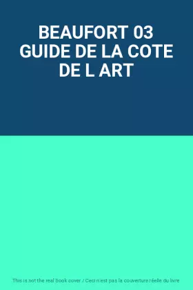 Couverture du produit · BEAUFORT 03 GUIDE DE LA COTE DE L ART
