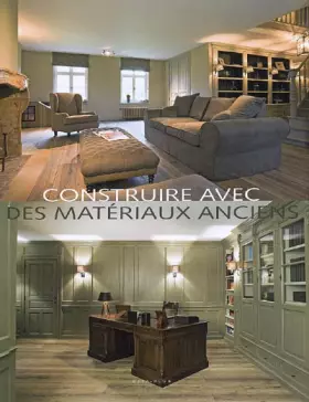 Couverture du produit · CONSTRUIRE AVEC DES MATERIAUX ANCIENS