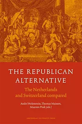 Couverture du produit · The Republican Alternative: the Netherlands and Switzerland compared