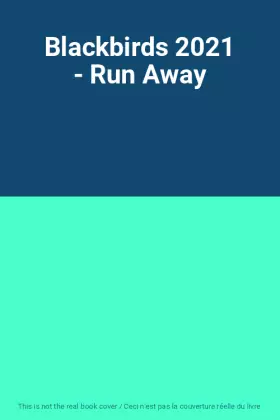 Couverture du produit · Blackbirds 2021 - Run Away
