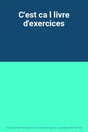 Couverture du produit · C'est ca l livre d'exercices