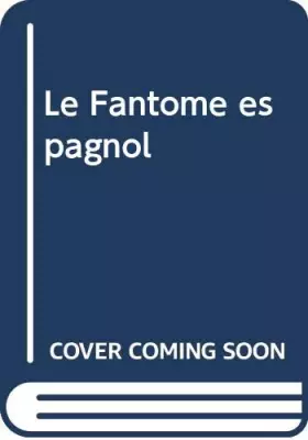 Couverture du produit · Le Fantôme espagnol