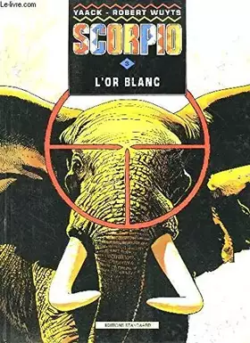 Couverture du produit · Scorpio T3 : L'Or Blanc