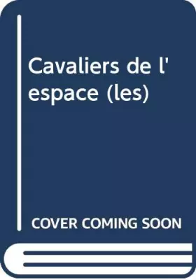 Couverture du produit · Cavaliers de l'espace (les)