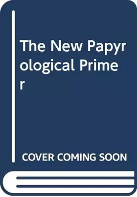 Couverture du produit · The new papyrological primer