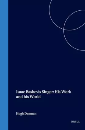 Couverture du produit · Isaac Bashevis Singer: His Work and His World